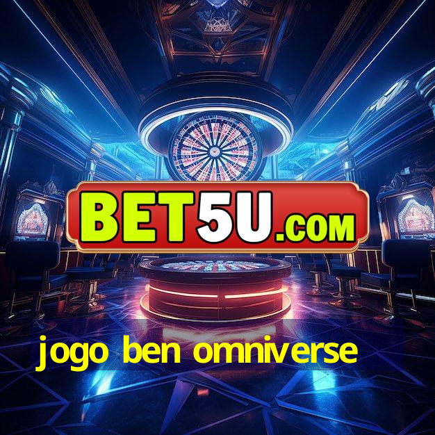 jogo ben omniverse